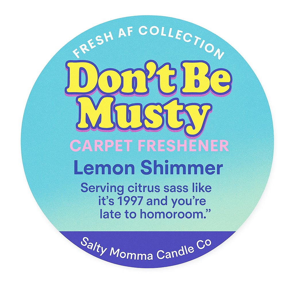 Carpet Fresheners Where sass meets sparkle (and it smells damn good)